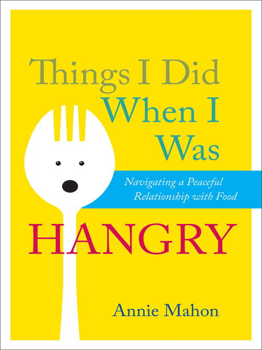 Title details for Things I Did When I Was Hangry by Annie Mahon - Available